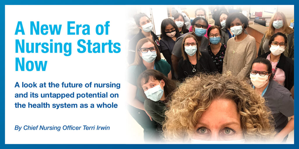 a look at the future of nursing and its untapped potential on a health system as a whole - by Chief Nursing Office Terri Irwin